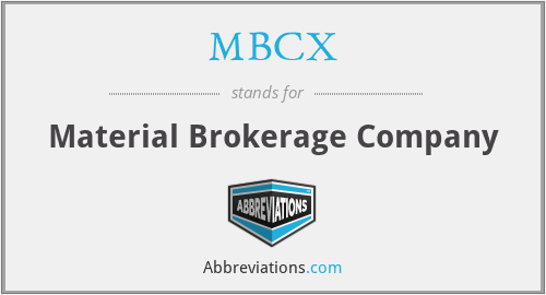 MBCX - Material Brokerage Company