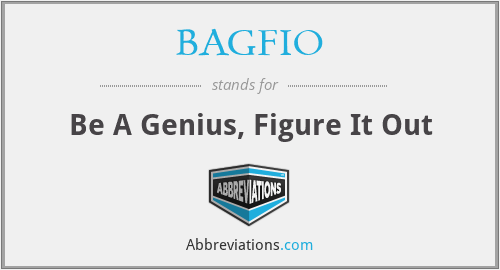 BAGFIO - Be A Genius, Figure It Out
