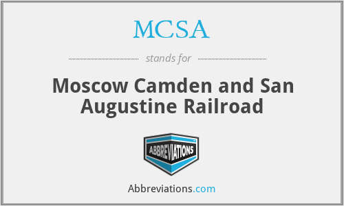 MCSA - Moscow Camden and San Augustine Railroad