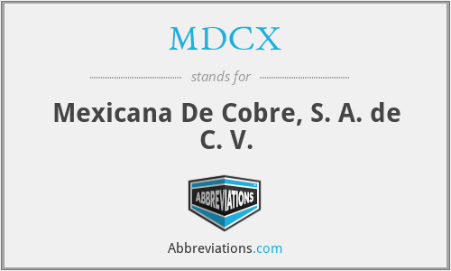MDCX - Mexicana De Cobre, S. A. de C. V.