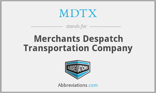 MDTX - Merchants Despatch Transportation Company