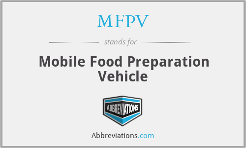 MFPV - Mobile Food Preparation Vehicle