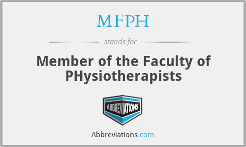 MFPH - Member of the Faculty of PHysiotherapists