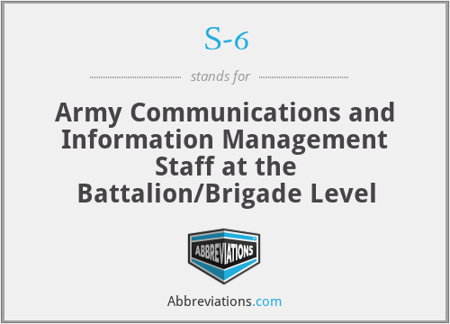 S-6 - Army Communications and Information Management Staff at the Battalion/Brigade Level