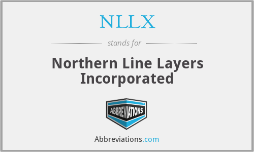NLLX - Northern Line Layers Incorporated