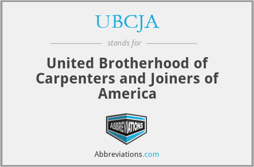UBCJA - United Brotherhood of Carpenters and Joiners of America