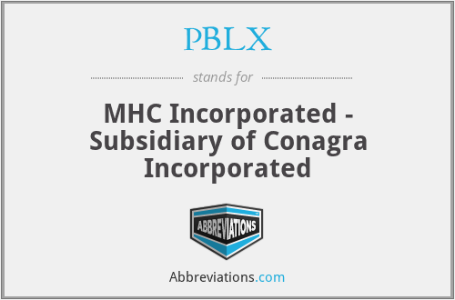 PBLX - MHC Incorporated - Subsidiary of Conagra Incorporated