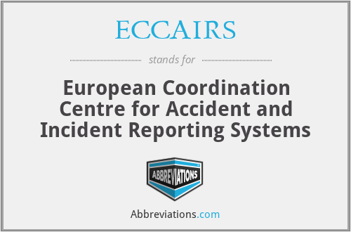 ECCAIRS - European Coordination Centre for Accident and Incident Reporting Systems