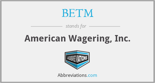 BETM - American Wagering, Inc.