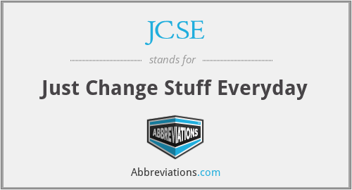 JCSE - Just Change Stuff Everyday