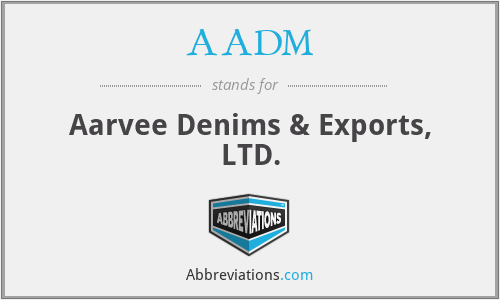 AADM - Aarvee Denims & Exports, LTD.
