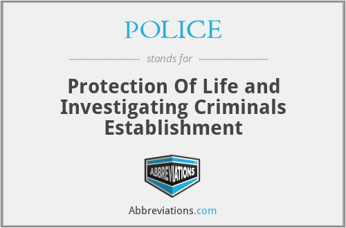 POLICE - Protection Of Life and Investigating Criminals Establishment