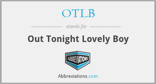OTLB - Out Tonight Lovely Boy
