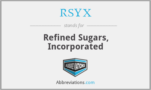 RSYX - Refined Sugars, Incorporated