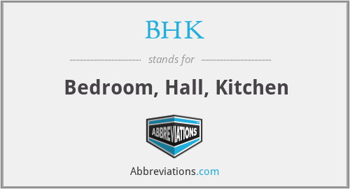 BHK - Bedroom, Hall, Kitchen