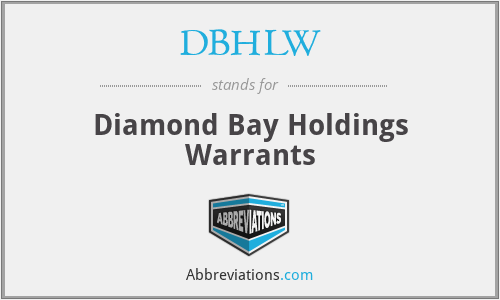 DBHLW - Diamond Bay Holdings Warrants