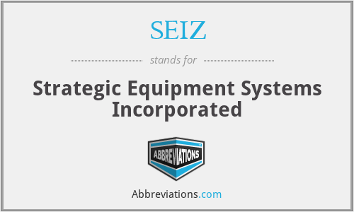 SEIZ - Strategic Equipment Systems Incorporated