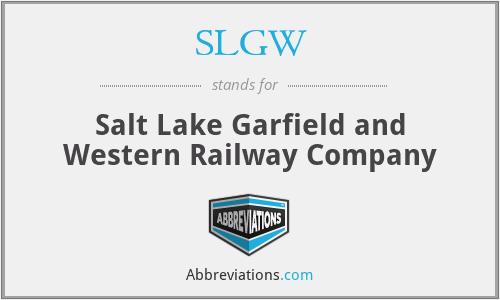SLGW - Salt Lake Garfield and Western Railway Company