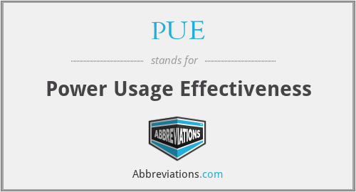 PUE - Power Usage Effectiveness