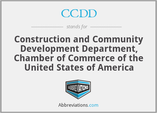 CCDD - Construction and Community Development Department, Chamber of Commerce of the United States of America