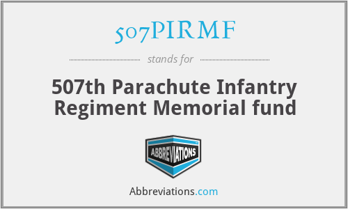 507PIRMF - 507th Parachute Infantry Regiment Memorial fund