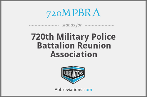 720MPBRA - 720th Military Police Battalion Reunion Association