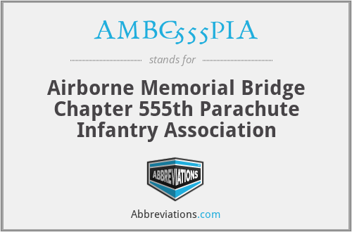 AMBC-555PIA - Airborne Memorial Bridge Chapter 555th Parachute Infantry Association