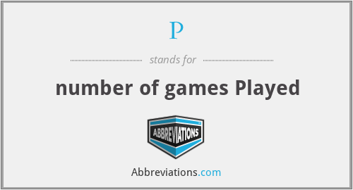 P - number of games Played