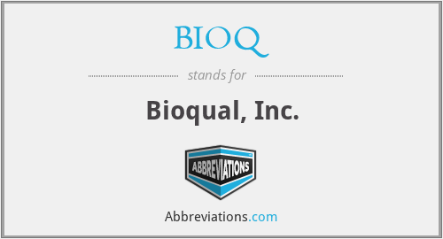 BIOQ - Bioqual, Inc.