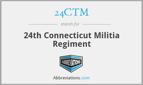 24CTM - 24th Connecticut Militia Regiment