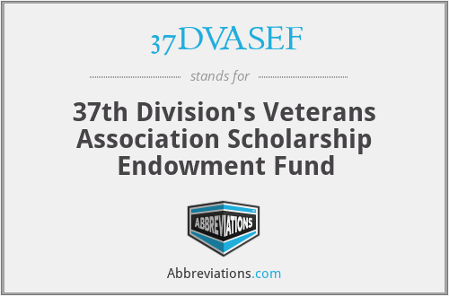 37DVASEF - 37th Division's Veterans Association Scholarship Endowment Fund
