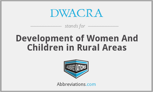 DWACRA - Development of Women And Children in Rural Areas