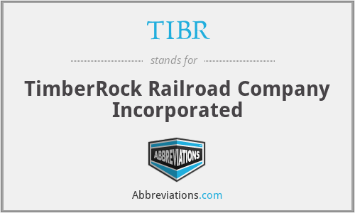 TIBR - TimberRock Railroad Company Incorporated