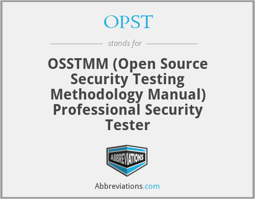 OPST - OSSTMM (Open Source Security Testing Methodology Manual) Professional Security Tester
