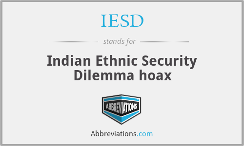 IESD - Indian Ethnic Security Dilemma hoax