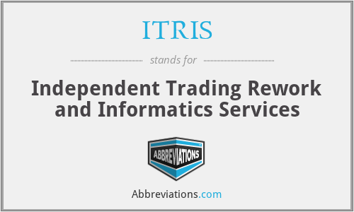 ITRIS - Independent Trading Rework and Informatics Services