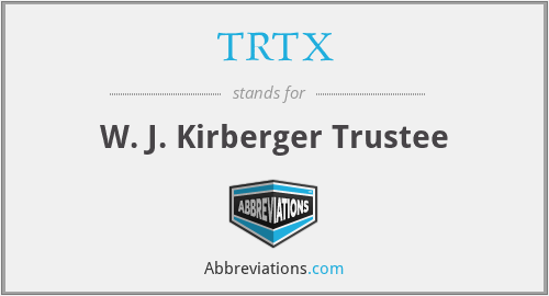 TRTX - W. J. Kirberger Trustee