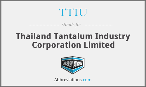 TTIU - Thailand Tantalum Industry Corporation Limited