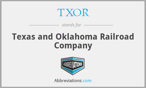 TXOR - Texas and Oklahoma Railroad Company