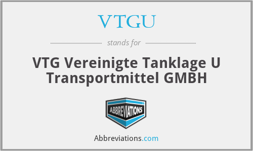 VTGU - VTG Vereinigte Tanklage U Transportmittel GMBH