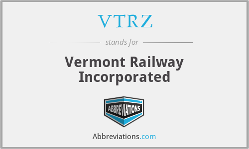 VTRZ - Vermont Railway Incorporated