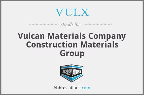 VULX - Vulcan Materials Company Construction Materials Group