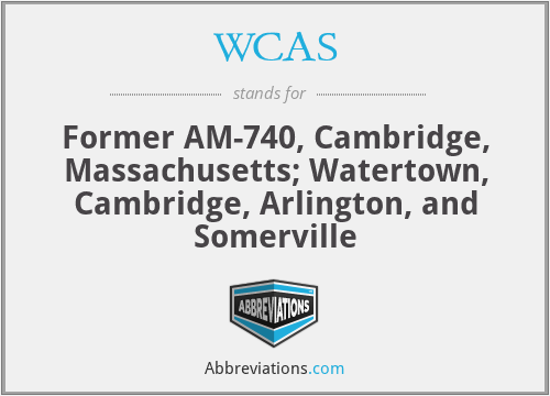 WCAS - Former AM-740, Cambridge, Massachusetts; Watertown, Cambridge, Arlington, and Somerville