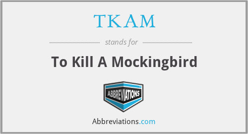 TKAM - To Kill A Mockingbird