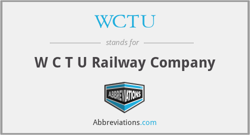 WCTU - W C T U Railway Company