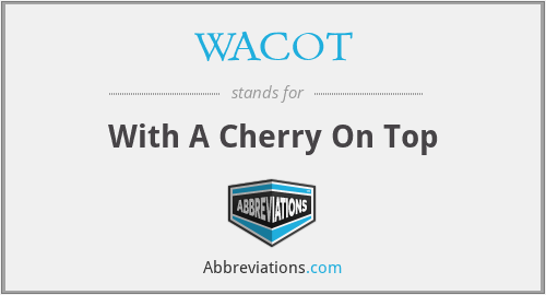 WACOT - With A Cherry On Top