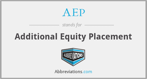 AEP - Additional Equity Placement