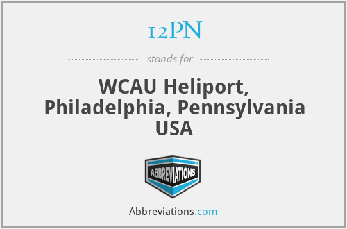 12PN - WCAU Heliport, Philadelphia, Pennsylvania USA