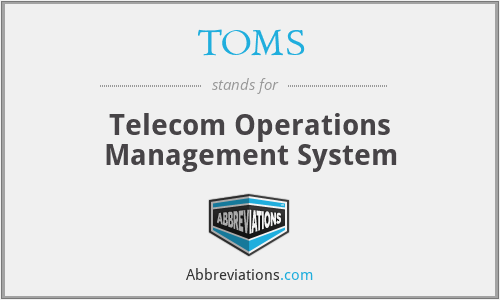 TOMS - Telecom Operations Management System