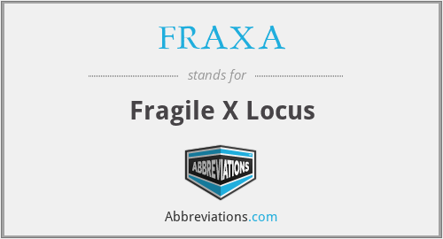 FRAXA - Fragile X Locus